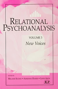 Relational Psychoanalysis, Volume 3: New Voices
