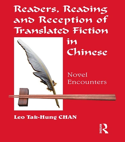 Readers, Reading and Reception of Translated Fiction Chinese: Novel Encounters
