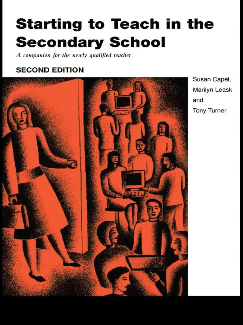 Starting to Teach the Secondary School: A Companion for Newly Qualified Teacher