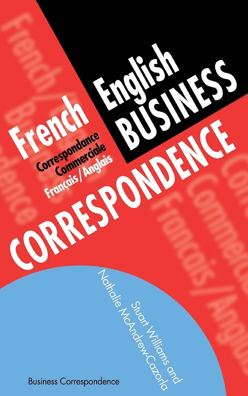 French/English Business Correspondence: Correspondance Commerciale Francais/Anglais