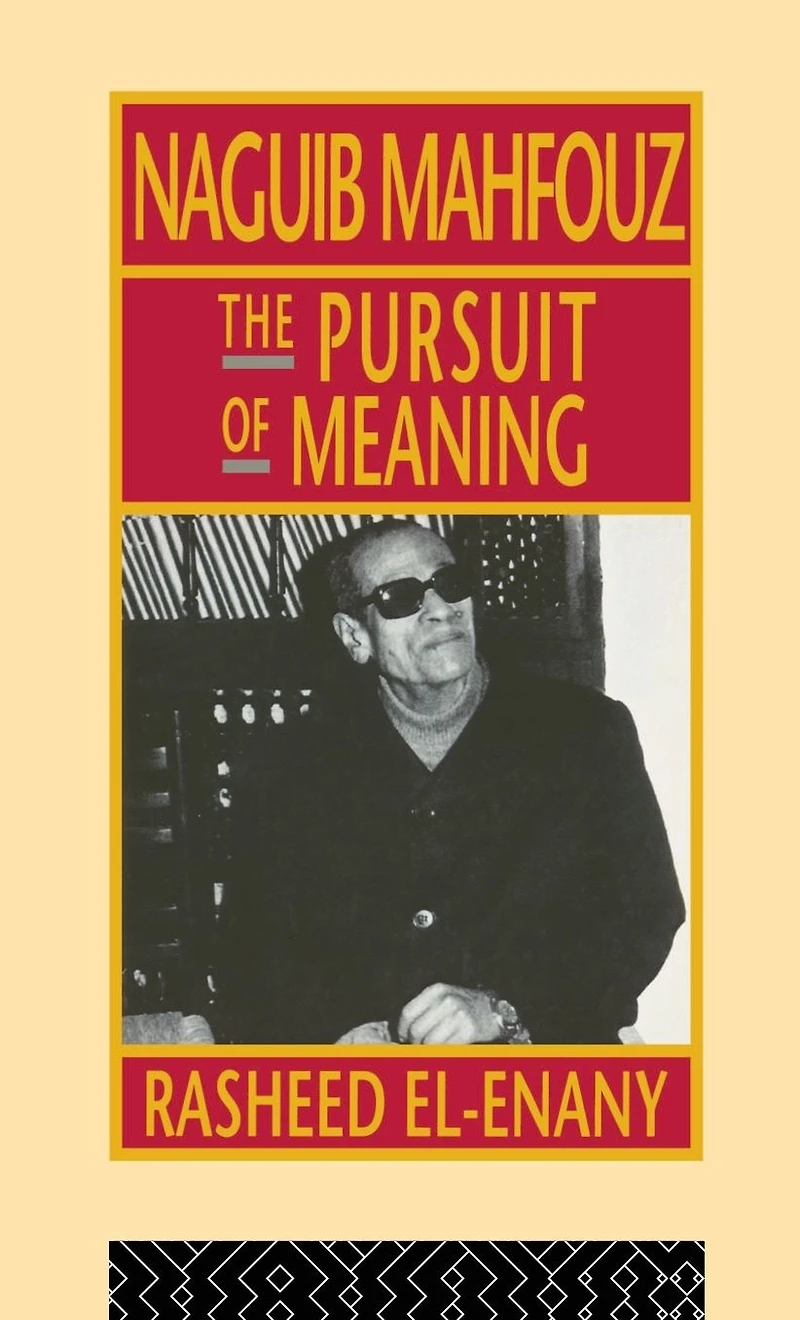 Naguib Mahfouz: The Pursuit of Meaning
