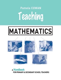 Teaching Mathematics: A Handbook for Primary and Secondary School Teachers