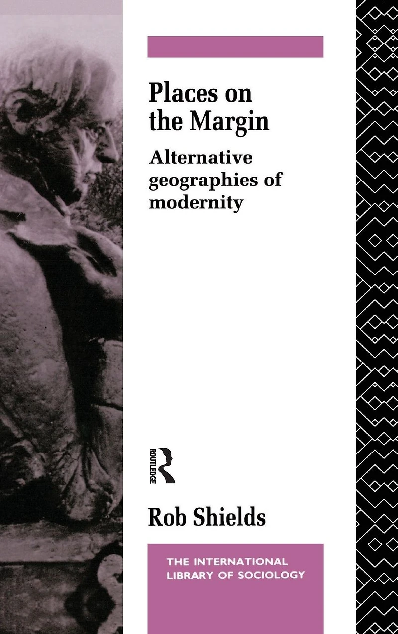 Places on the Margin: Alternative Geographies of Modernity