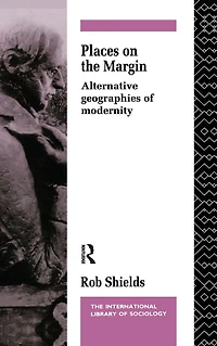 Places on the Margin: Alternative Geographies of Modernity