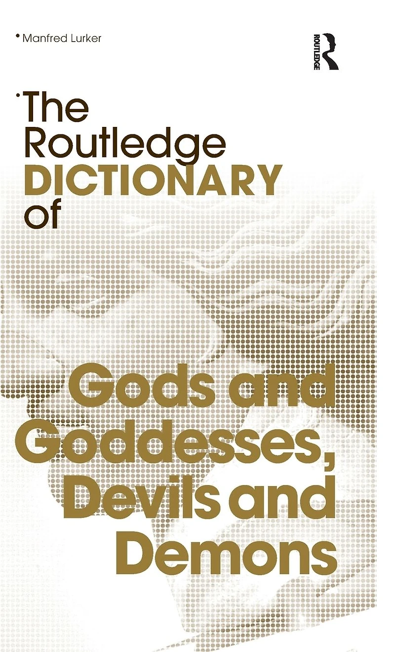 The Routledge Dictionary of Gods and Goddesses, Devils Demons