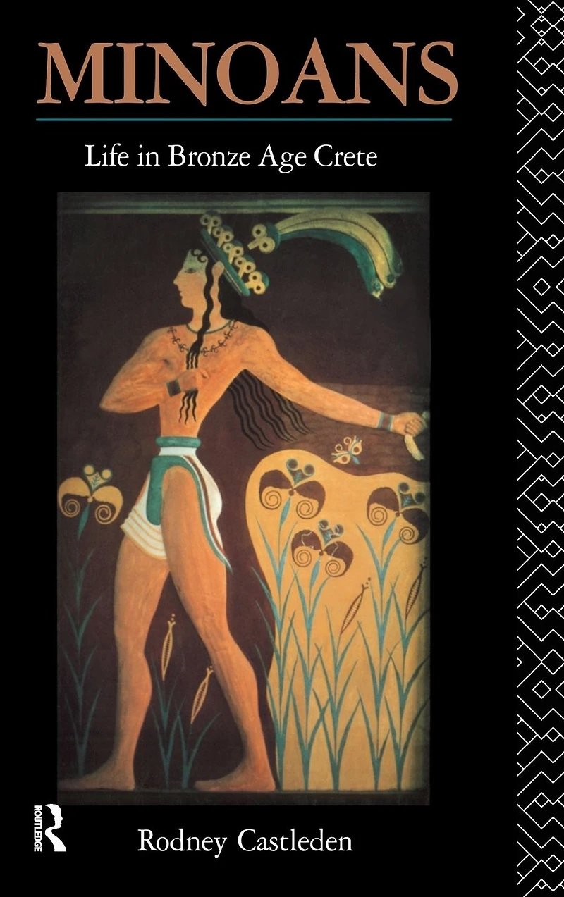 Minoans: Life Bronze Age Crete