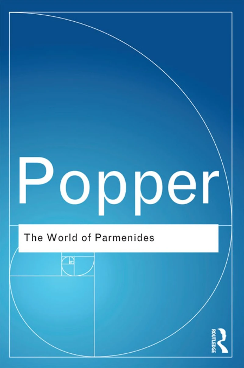 the World of Parmenides: Essays on Presocratic Enlightenment