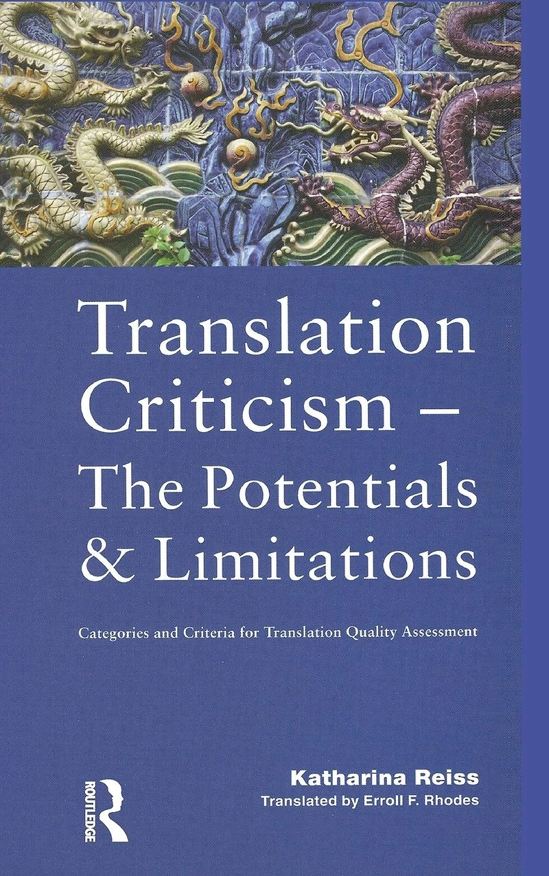 Translation Criticism- Potentials and Limitations: Categories Criteria for Quality Assessment