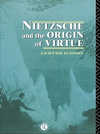Nietzsche and the Origin of Virtue