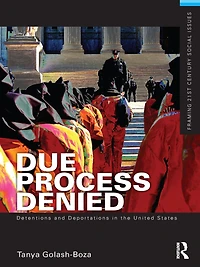 Due Process Denied: Detentions and Deportations the United States