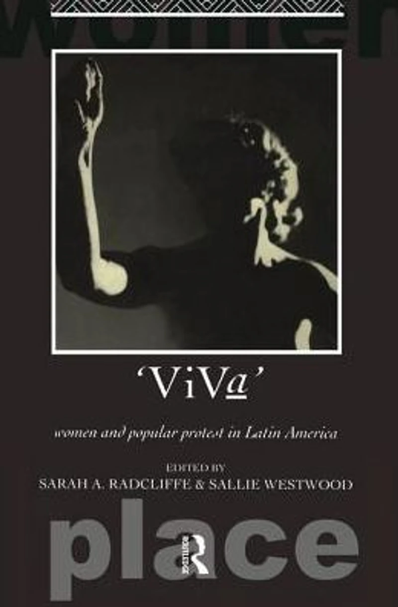Viva: Women and Popular Protest Latin America.