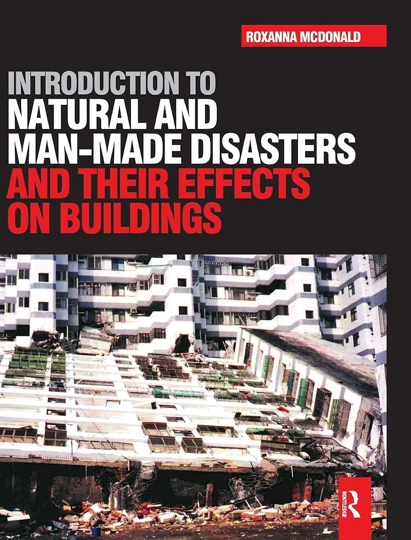 Introduction to Natural and Man-made Disasters Their Effects on Buildings
