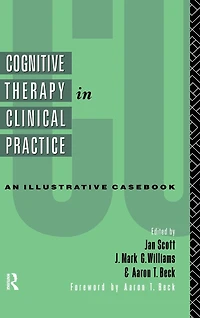 Cognitive Therapy Clinical Practice: An Illustrative Casebook