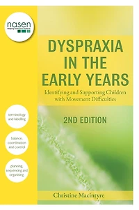 Dyspraxia the Early Years: Identifying and Supporting Children with Movement Difficulties
