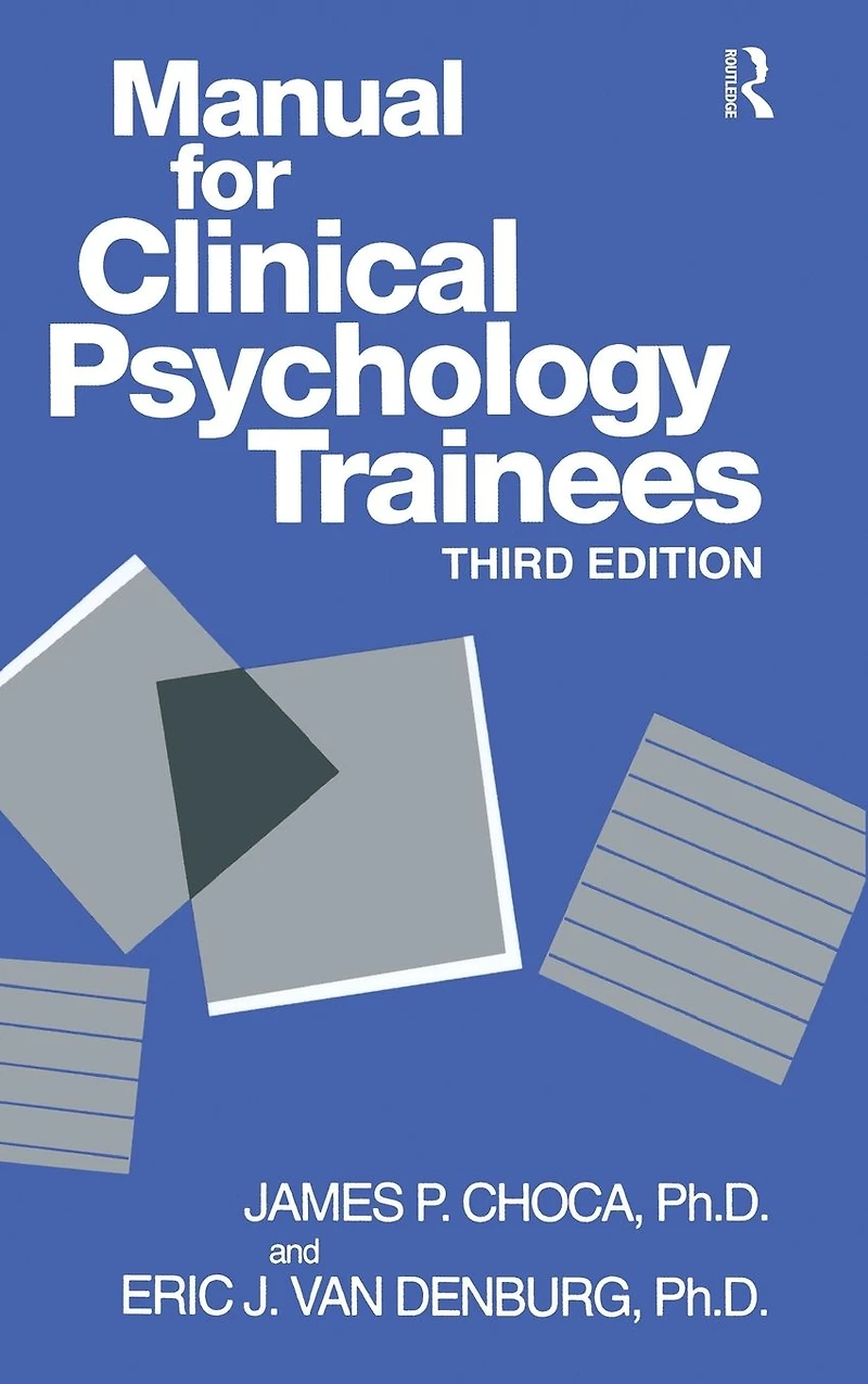 Manual For Clinical Psychology Trainees: Assessment, Evaluation And Treatment