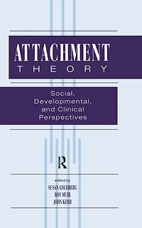 Attachment Theory: Social, Developmental, and Clinical Perspectives