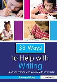 33 Ways to Help with Writing: Supporting Children who Struggle Basic Skills