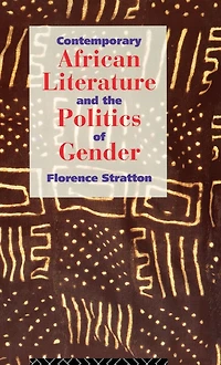 Contemporary African Literature and the Politics of Gender