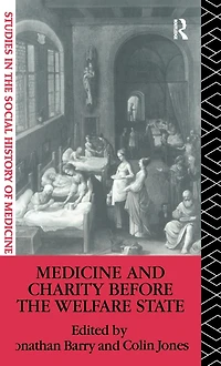 Medicine and Charity Before the Welfare State