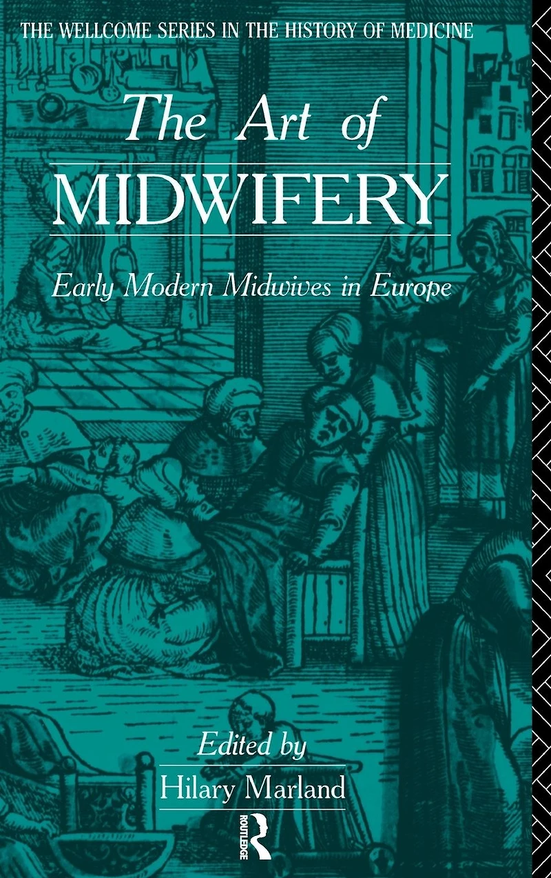 The Art of Midwifery: Early Modern Midwives Europe