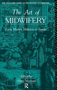 The Art of Midwifery: Early Modern Midwives Europe