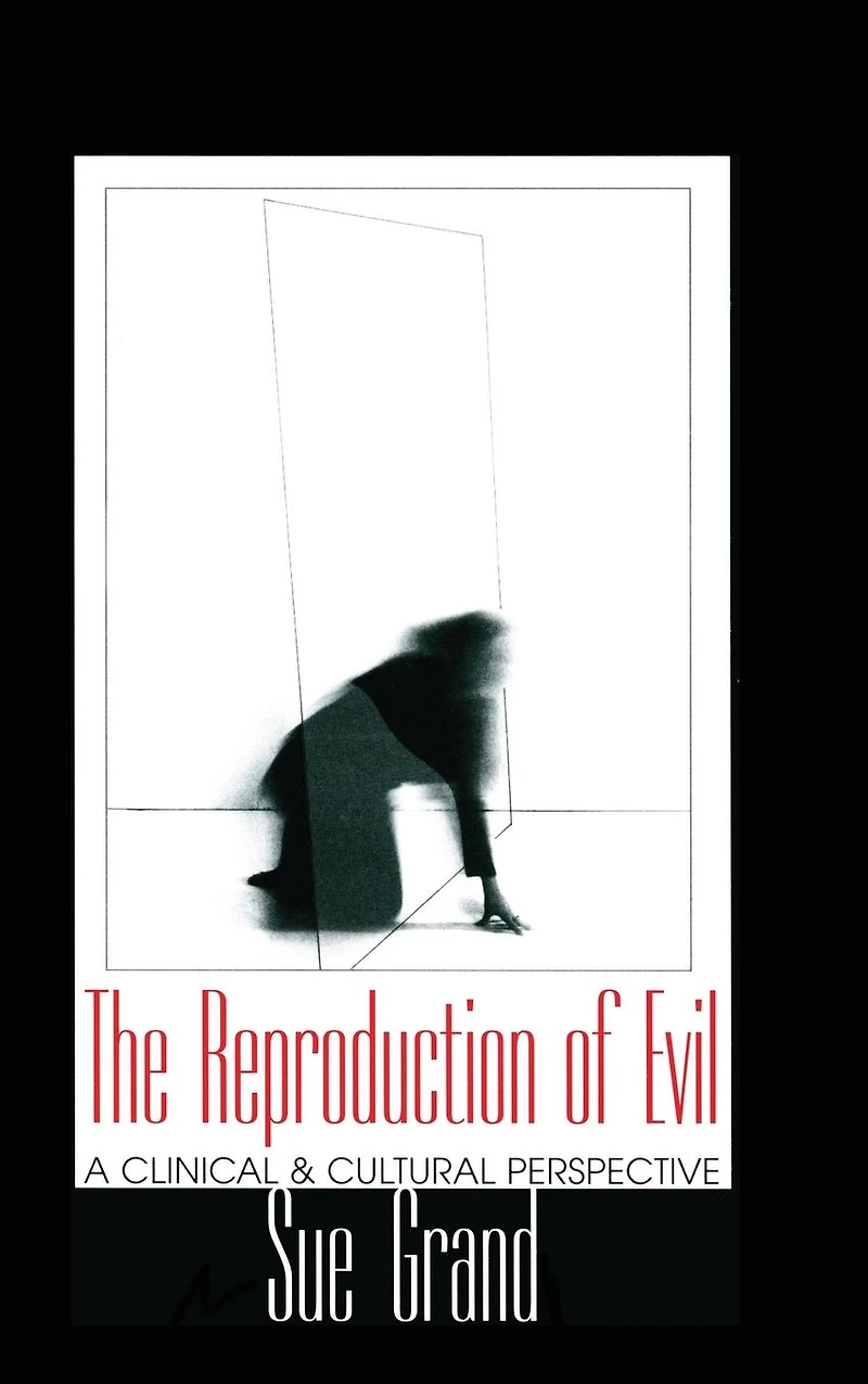 The Reproduction of Evil: A Clinical and Cultural Perspective