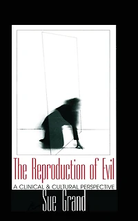 The Reproduction of Evil: A Clinical and Cultural Perspective