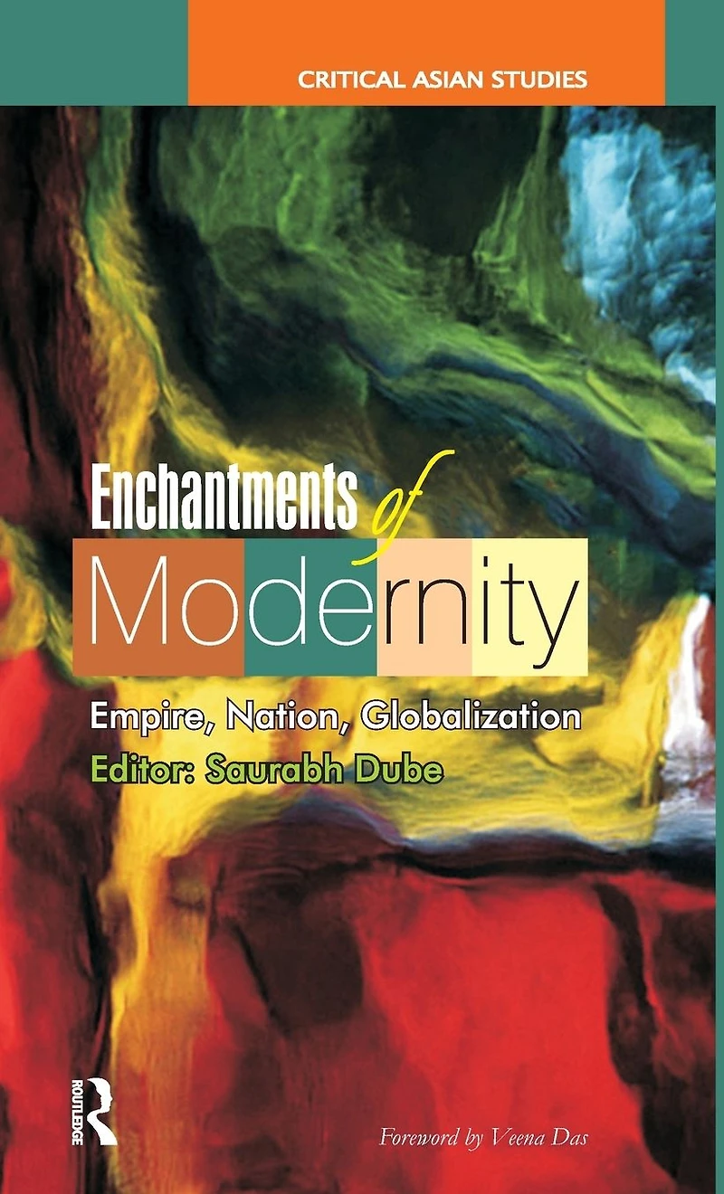 Enchantments of Modernity: Empire, Nation, Globalization