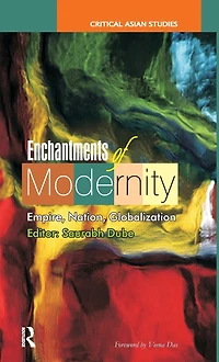 Enchantments of Modernity: Empire, Nation, Globalization