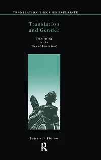 Translation and Gender: Translating the 'Era of Feminism'