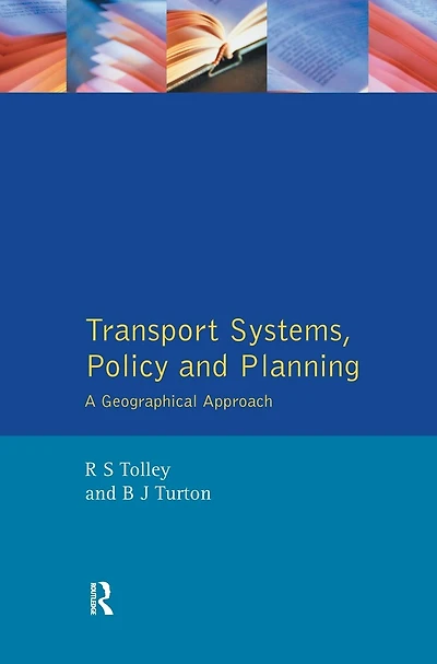 Transport Systems, Policy and Planning: A Geographical Approach