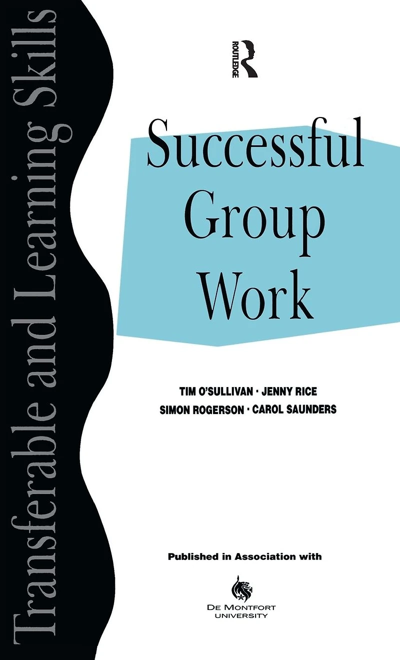 Successful Group Work: A Practical Guide for Students Further and Higher Education