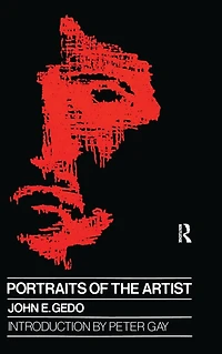 Portraits of the Artist: Psychoanalysis Creativity and its Vicissitudes