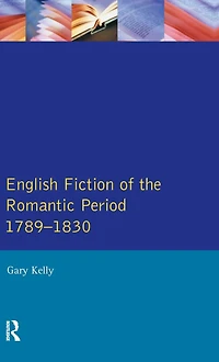 English Fiction of the Romantic Period 1789-1830