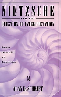 Nietzsche and the Question of Interpretation
