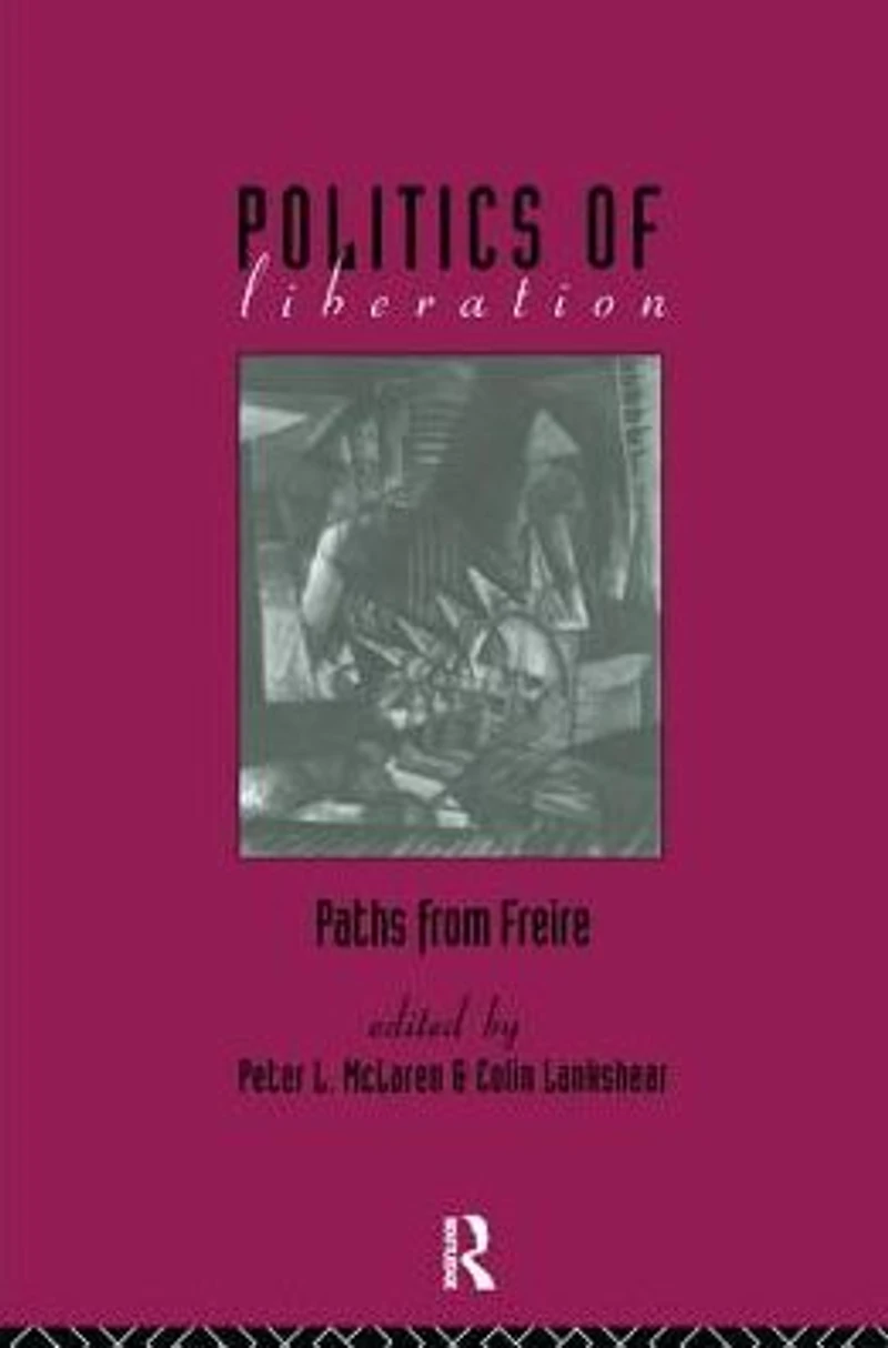 The Politics of Liberation: Paths from Freire
