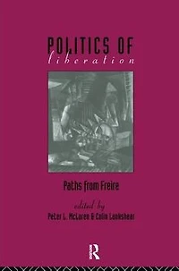 The Politics of Liberation: Paths from Freire