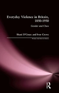 Everyday Violence Britain, 1850-1950: Gender and Class