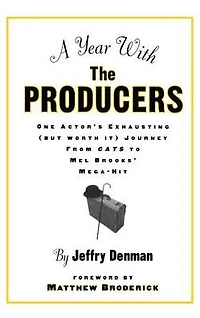 A Year with the Producers: One Actor's Exhausting (But Worth It) Journey from Cats to Mel Brooks' Mega-Hit