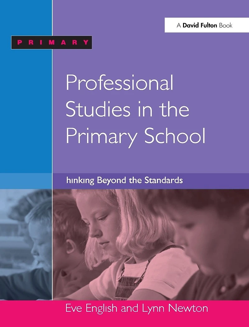 Professional Studies the Primary School: Thinking Beyond Standards