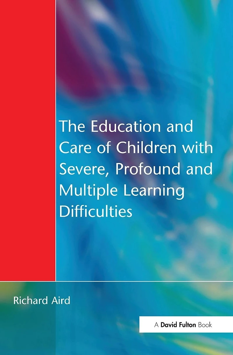 The Education and Care of Children with Severe, Profound Multiple Learning Disabilities: Musical Activities to Develop Basic Skills