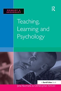 Teaching, Learning and Psychology
