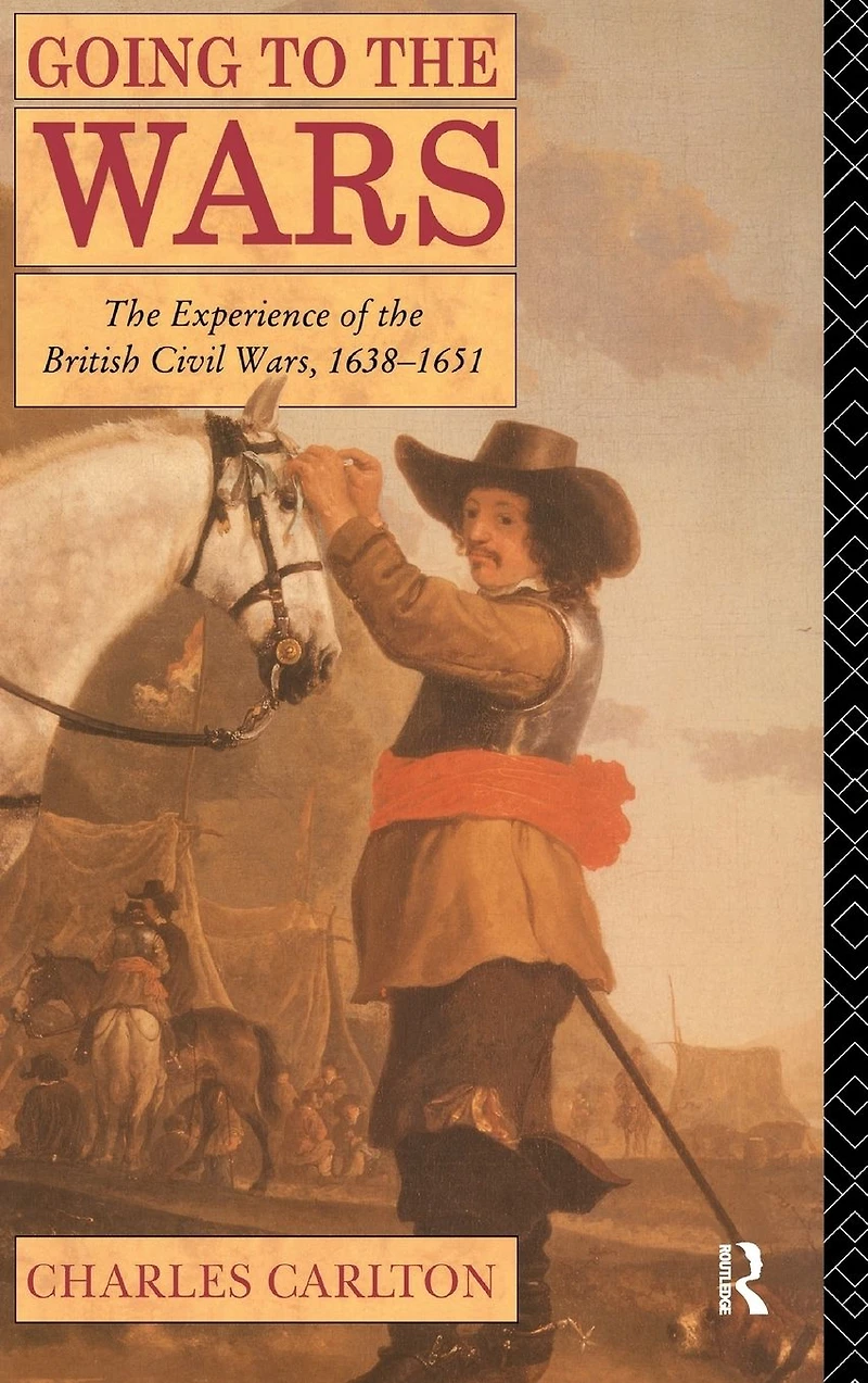 Going to the Wars: Experience of British Civil Wars 1638-1651