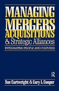 Managing Mergers Acquisitions and Strategic Alliances
