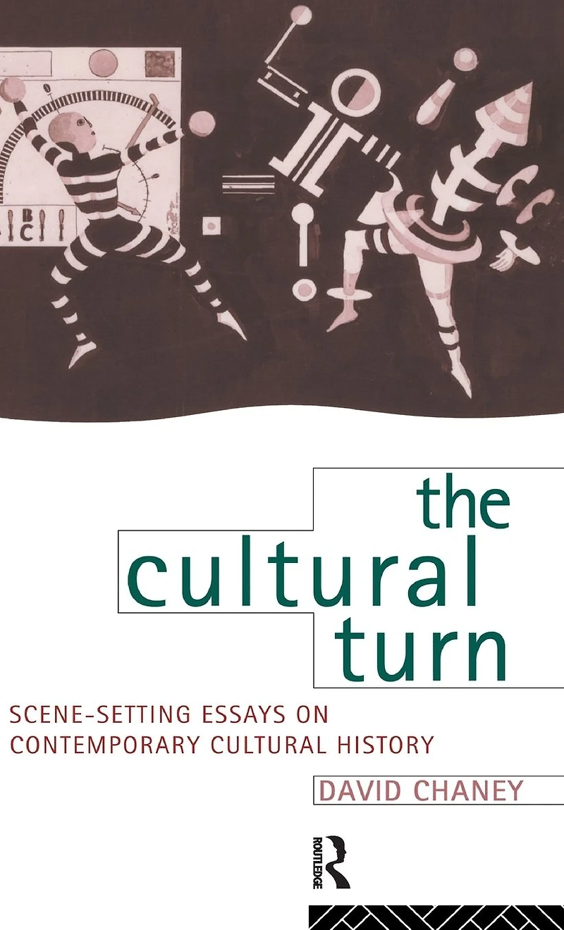 The Cultural Turn: Scene Setting Essays on Contemporary History