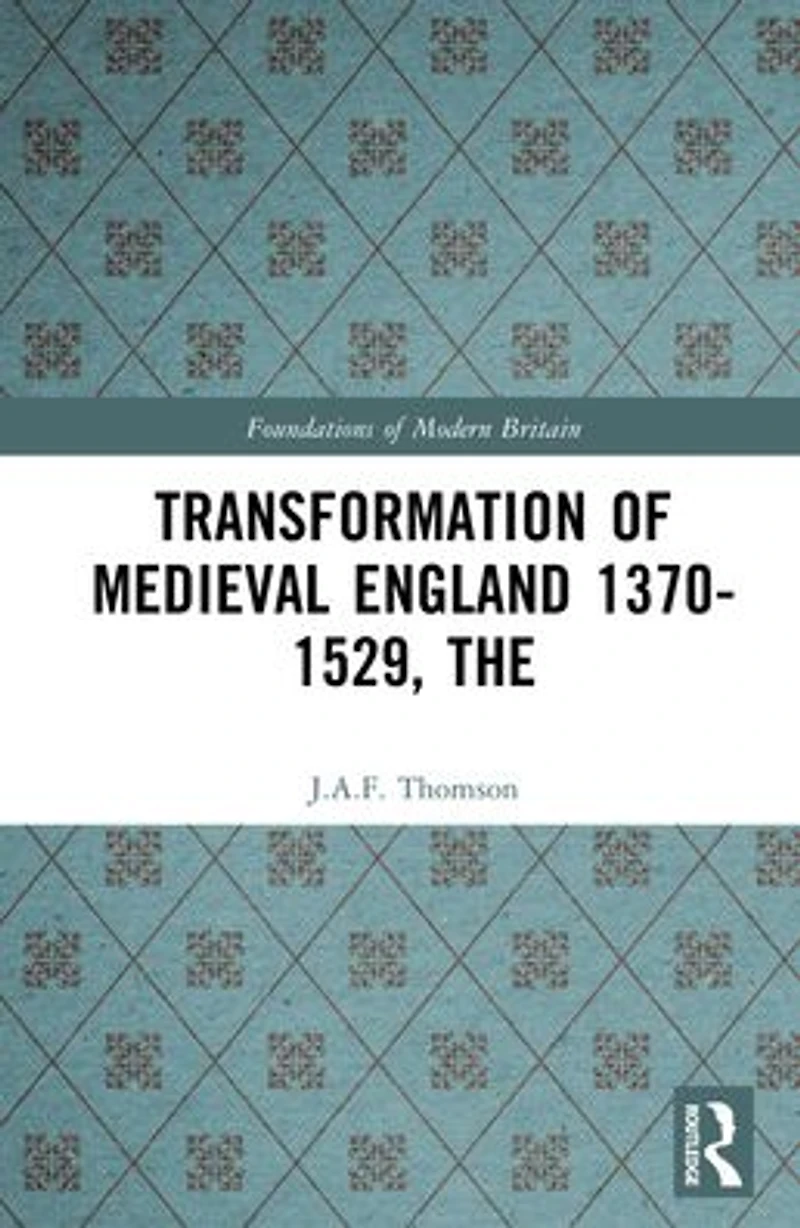 The Transformation of Medieval England 1370-1529