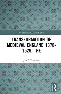 The Transformation of Medieval England 1370-1529