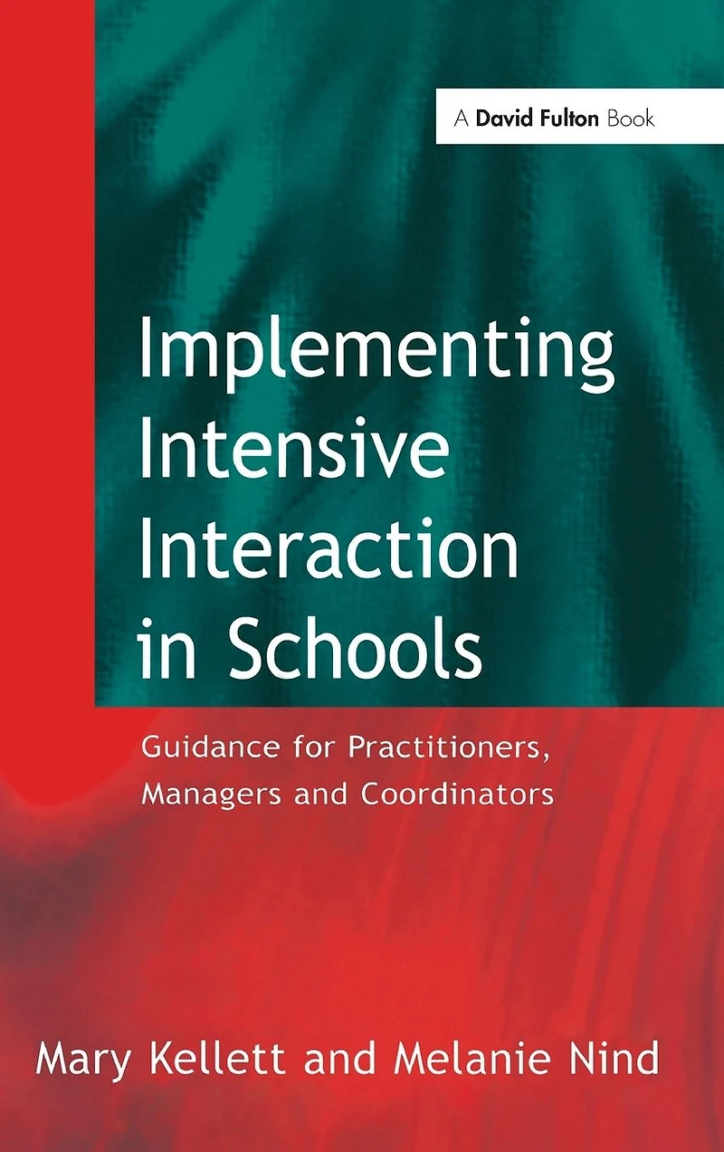 Implementing Intensive Interaction Schools: Guidance for Practitioners, Managers and Co-ordinators