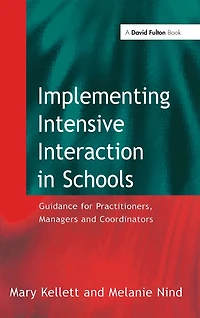 Implementing Intensive Interaction Schools: Guidance for Practitioners, Managers and Co-ordinators