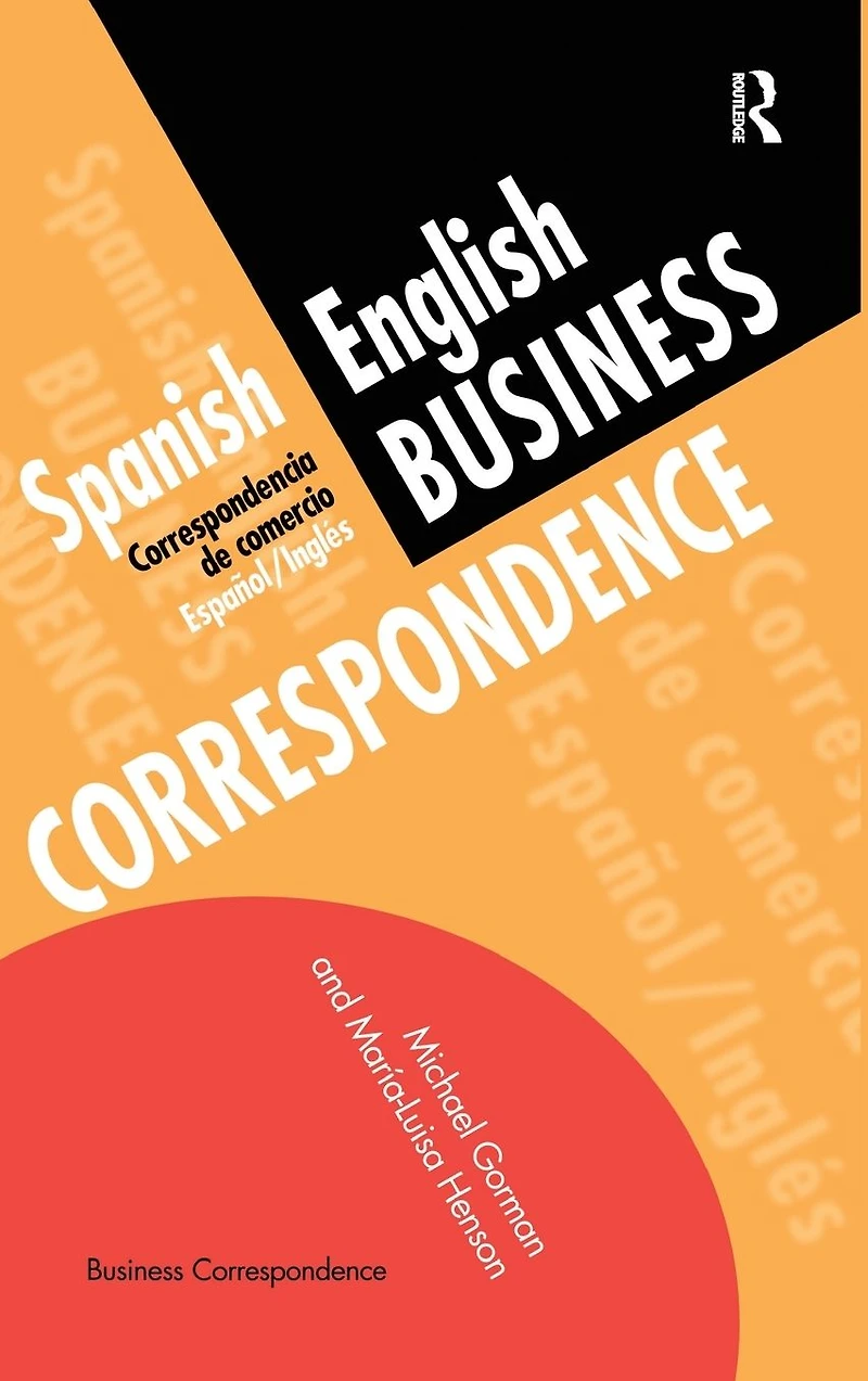 Spanish/English Business Correspondence: Correspondecia de comercio Espanol/Ingles